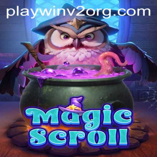 Exploring the Enchanting World of MagicScroll: Discover the Thrill of PlayWin V2
