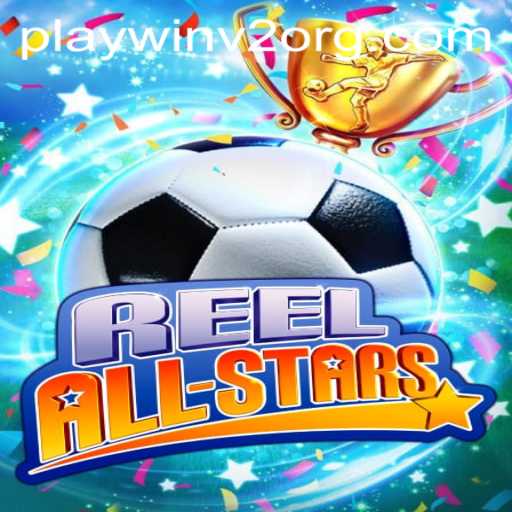 Exploring the Fascinating World of ReelAllStars: A Guide to Playing and Winning with PlayWin V2